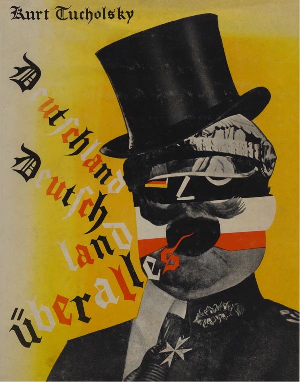 weimar republic heartfield tucholsky political word and graphic design masterpiece Germany, Germany, Above All